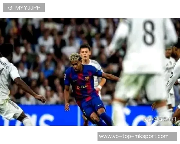 阿斯报道巴萨内部怀疑皇马幕后指使抹黑亚马尔行动 阿斯报道巴萨内部怀疑皇马幕后指使抹黑亚马尔行动