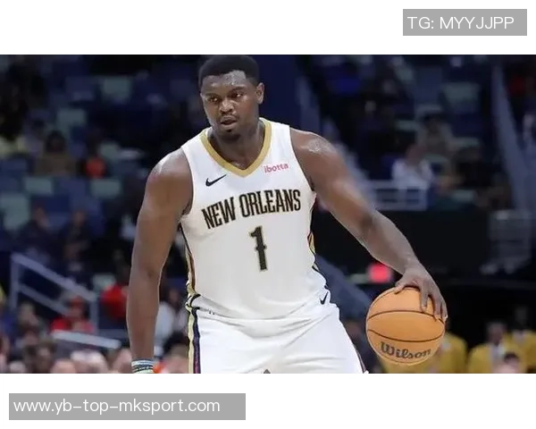 锡安表现低迷因病退赛仅得4分4板出战15分钟令人担忧